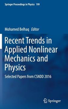 portada Recent Trends in Applied Nonlinear Mechanics and Physics: Selected Papers from Csndd 2016 (en Inglés)