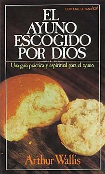 portada el ayuno escogido por dios = god ` s chosen fast (in Spanish)