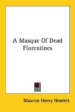 portada a masque of dead florentines (en Inglés)