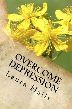 portada Overcome Depression: A Nutritionist's Guide - How to change your Diet and Look Forward to a Brighter, Happier Future - Depression Free. (in English)
