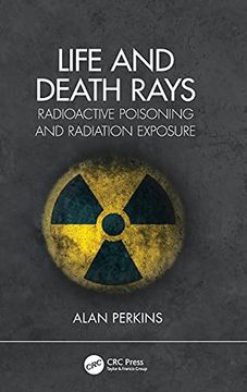 portada Life and Death Rays: Radioactive Poisoning and Radiation Exposure 