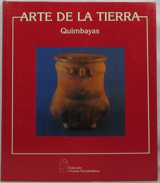 portada Arte de la Tierra: Quimbayas (Coleccion Tesoros Precolombinos)