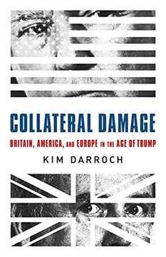 portada Collateral Damage: Britain, America, and Europe in the age of Trump
