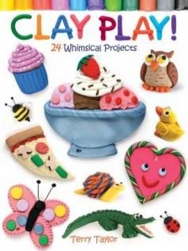 portada Clay Play! 24 Whimsical Projects (in English)