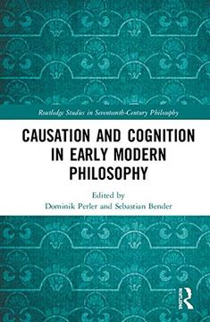 portada Causation and Cognition in Early Modern Philosophy (Routledge Studies in Seventeenth-Century Philosophy) 