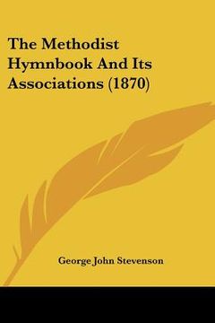 portada the methodist hymnbook and its associations (1870) (en Inglés)