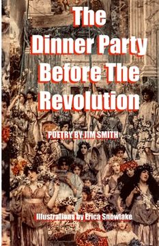 portada The Dinner Party Before The Revolution: Poetry by Jim Smith