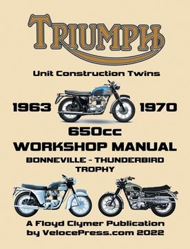 portada TRIUMPH 650cc UNIT CONSTRUCTION TWINS 1963-1970 WORKSHOP MANUAL (en Inglés)