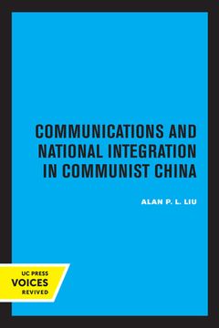 portada Communications and National Integration in Communist China (en Inglés)