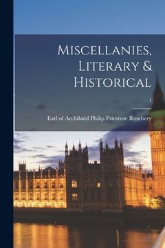 portada Miscellanies, Literary & Historical; 1 (en Inglés)
