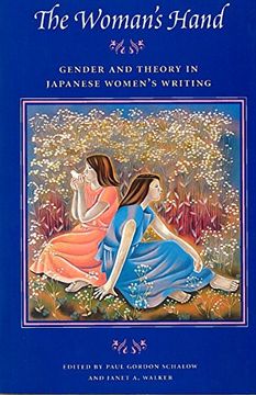 portada The Woman’S Hand: Gender and Theory in Japanese Women’S Writing (en Inglés)