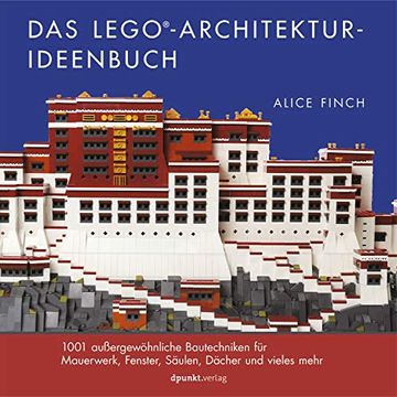 portada Das Lego®-Architektur-Ideenbuch: 1001 Außergewöhnliche Bautechniken für Mauerwerk, Fenster, Säulen, Dächer und Vieles Mehr (en Alemán)