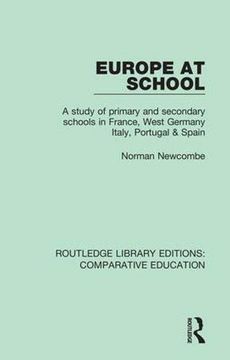 portada Europe at School: A Study of Primary and Secondary Schools in France, West Germany, Italy, Portugal & Spain (en Inglés)