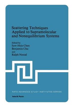 portada Scattering Techniques Applied to Supramolecular and Nonequilibrium Systems (en Inglés)