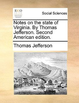 portada notes on the state of virginia. by thomas jefferson. second american edition. (in English)