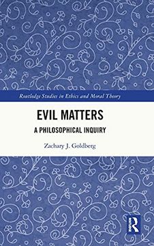 portada Evil Matters: A Philosophical Inquiry (Routledge Studies in Ethics and Moral Theory) (en Inglés)