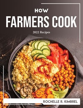portada How Farmers Cook: 2022 Recipes (in English)