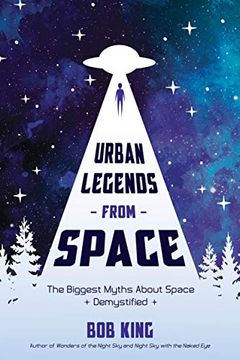 portada Urban Legends from Space: The Biggest Myths about Space Demystified (en Inglés)