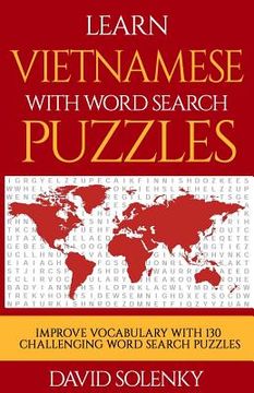 portada Learn Vietnamese with Word Search Puzzles: Learn Vietnamese Language Vocabulary with Challenging Word Find Puzzles for All Ages (in English)