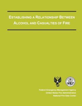 portada Establishing a Relationship Between Alcohol and Casualties of Fire (in English)