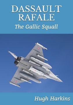 portada Dassault Rafale: The Gallic Squall 