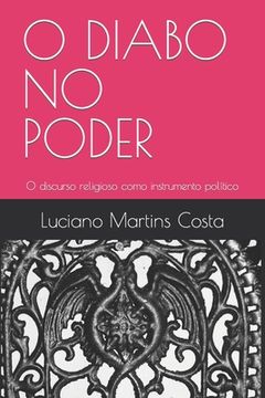 portada O Diabo No Poder: O Discurso Religioso Como Instrumento Político No Brasil (portuguese Edition) (en Portugués)