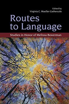 portada Routes to Language: Studies in Honor of Melissa Bowerman (en Inglés)