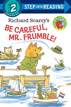 portada Richard Scarry's be Careful, mr. Frumble! (Step Into Reading) (en Inglés)