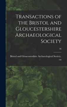 portada Transactions of the Bristol and Gloucestershire Archaeological Society; 36 (en Inglés)