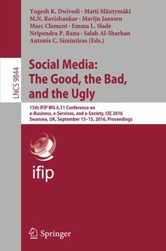 portada Social Media: The Good, the Bad, and the Ugly: 15th IFIP WG 6.11 Conference on e-Business, e-Services, and e-Society, I3E 2016, Swansea, UK, September ... (Lecture Notes in Computer Science)