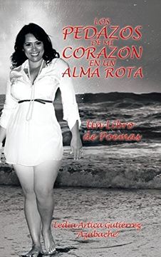 portada Los Pedazos de mi Corazon en un Alma Rota: Un Libro de Poemas