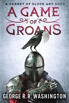 portada a game of groans: a sonnet of slush and soot (in English)
