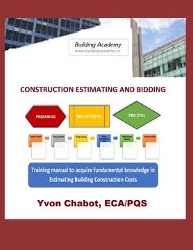 portada Construction Estimating and Bidding: Training manual to acquire fundamental knowledge in estimating building construction costs (en Inglés)