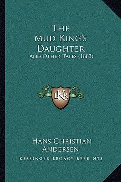 portada the mud king's daughter: and other tales (1883) (in English)