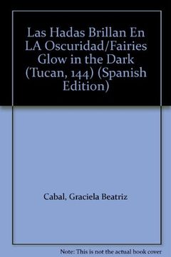 portada Las Hadas Brillan En La Oscuridad (tucan, 144) (in Spanish)