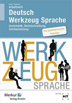 portada Arbeitsheft - Deutsch Werkzeug Sprache: Für Kaufmännische Schulen - Grammatik, Rechtschreibung, Zeichensetzung (en Alemán)