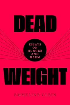 portada Dead Weight: Essays on Hunger and Harm (in English)