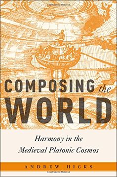 portada Composing the World: Harmony in the Medieval Platonic Cosmos (Critical Conjunctures in Music and Sound)