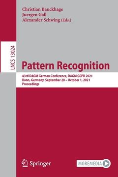 portada Pattern Recognition: 43rd Dagm German Conference, Dagm Gcpr 2021, Bonn, Germany, September 28 - October 1, 2021, Proceedings (en Inglés)