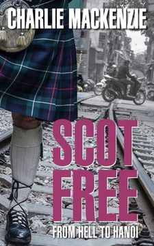 portada Scot Free: From Hell to Hanoi (en Inglés)