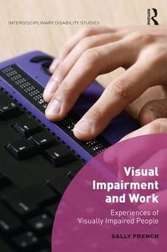 portada Visual Impairment and Work: Experiences of Visually Impaired People (Interdisciplinary Disability Studies) (en Inglés)