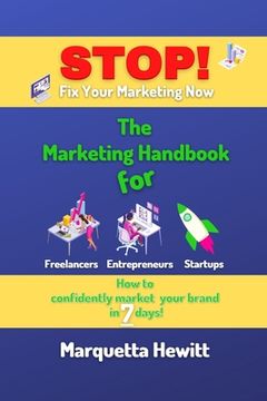 portada Stop! Fix Your Marketing Now: The Marketing Handbook for Freelancers, Entrepreneurs and Startups (en Inglés)