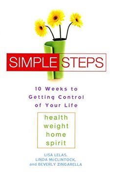 portada Simple Steps: 10 Weeks to Getting Control of Your Life: Health, Weight, Home, Spirit (in English)