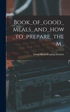 portada Book_of_good_meals_and_how_to_prepare_them_ (en Inglés)