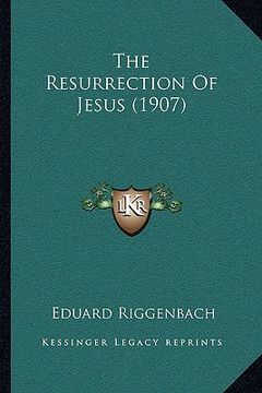 portada the resurrection of jesus (1907) (en Inglés)