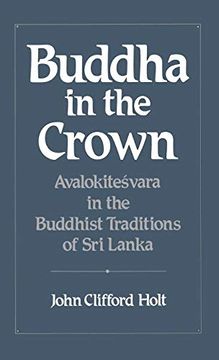 portada Buddha in the Crown: Avalokitesvara in the Buddhist Traditions of sri Lanka (in English)