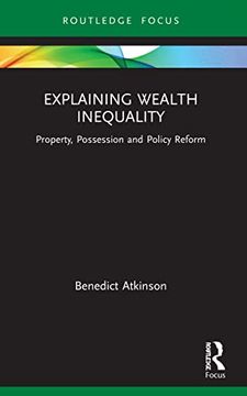 portada Explaining Wealth Inequality: Property, Possession and Policy Reform (Routledge Frontiers of Political Economy) (en Inglés)