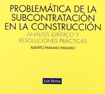 portada Problemática de la Subcontratación en la Construcción: Análisis Jurídico y Resoluciones Prácticas.