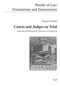 portada Courts and Judges on Trial: Analysing and Managing the Discourses of Disapproval (Worlds of Law. Foundations and Intersections) (en Inglés)