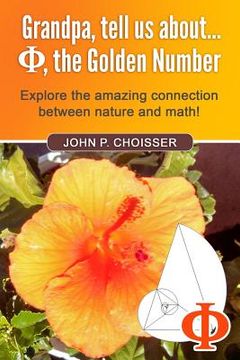 portada Grandpa, Tell Us About Phi, the Golden Number: Explore the amazing connection between nature and math! (en Inglés)